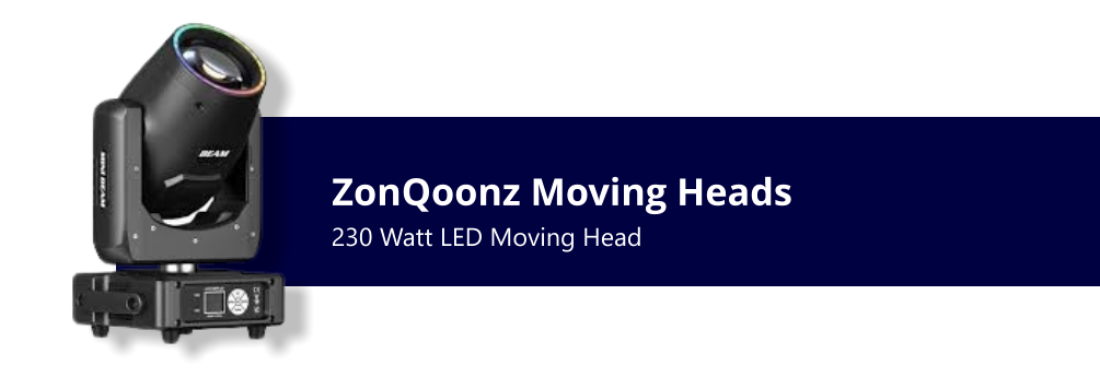 ZonQoonz Moving Heads 230 Watt LED Moving Head